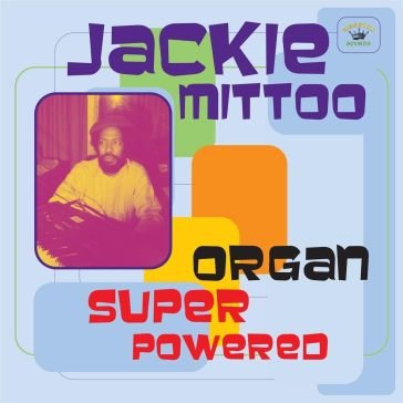 Organ super powered Jackie Mittoo