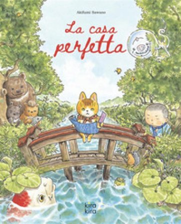 La casa perfetta. Ediz. a colori Akifumi Sawano