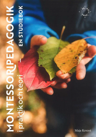 Montessoripedagogik i praktik och teori: En studiebok, ISBN: 9789152727805