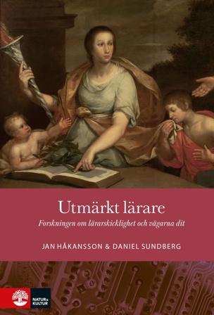 Utmärkt lärare : Forskningen om lärarskicklighet och vägarna dit