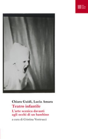 Teatro infantile. L'arte scenica davanti agli occhi di un bambino Chiara Guidi
