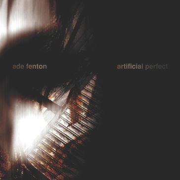 Artificial perfect Ade Fenton