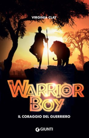 Warrior boy. Il coraggio del guerriero Virginia Clay