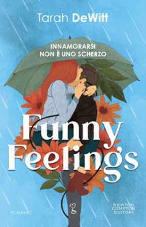 Funny feelings. Innamorarsi non è uno scherzo Tarah DeWitt