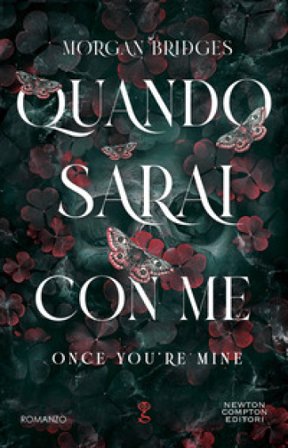 Quando sarai con me. Once you're mine Morgan Bridges
