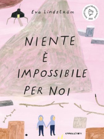 Niente è impossibile per noi. Ediz. a colori Eva Lindström