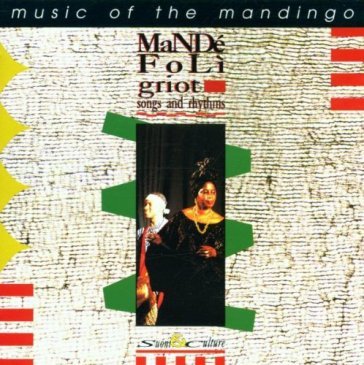 Songs and rhythms - music of the manding MANDE FOLI