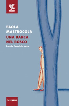 Una barca nel bosco Paola Mastrocola