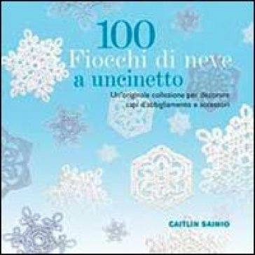 100 fiocchi di neve a uncinetto Caitlin Sainio
