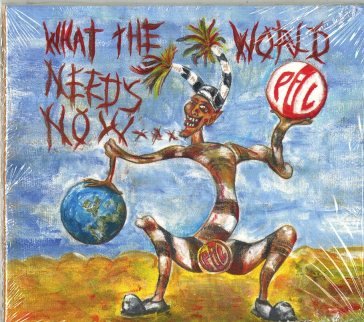 What the world needs now Public Image Ltd