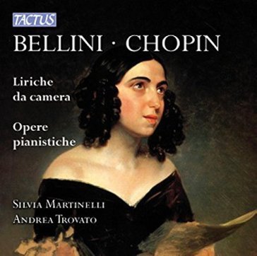 Bellini-chopin: vocal chamber music Sop. S. Martinelli
