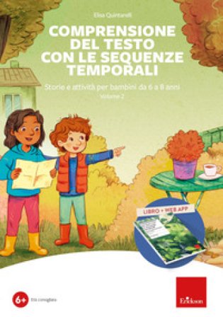 Comprensione del testo con le sequenze temporali. Storie e attività per bambini da 6 a 8 anni. Con software. Vol. 2 Elisa Quintarelli