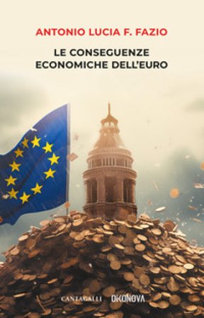 Le conseguenze economiche dell'euro Antonio Lucia F. Fazio