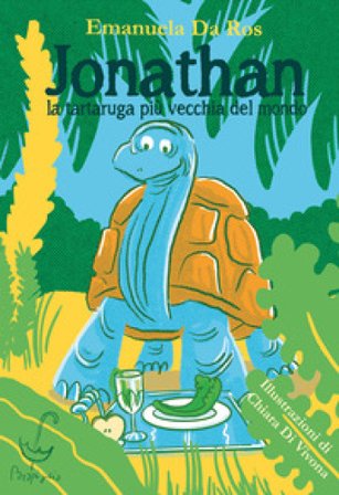 Jonathan. La tartaruga più vecchia del mondo. Ediz. a colori Emanuela Da Ros