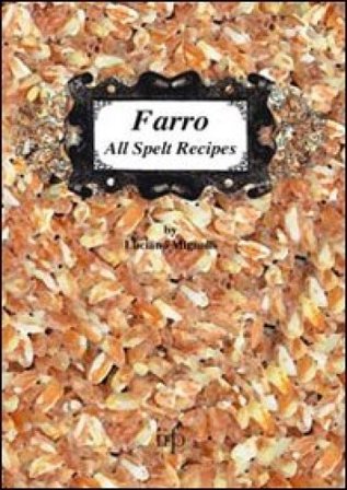 Farro all spelt recipes Luciano Mignolli