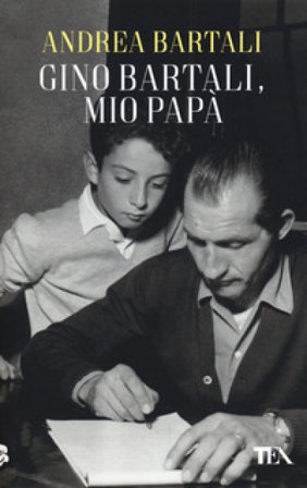 Gino Bartali, mio papà Andrea Bartali
