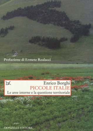 Piccole Italie. Le aree interne e la questione territoriale Enrico Borghi
