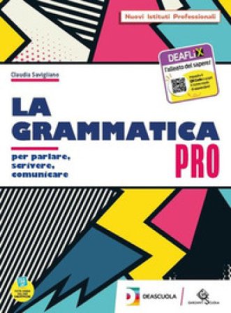 Grammatica pro. Per il biennio delle Scuole superiori. Con e-book. Con espansione online Claudia Savigliano
