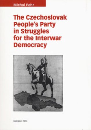 The czechoslovak people's party in struggles for the interwar democracy Michal Pehr