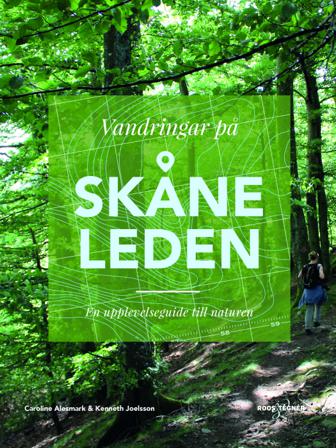 Vandringar på Skåneleden : en upplevelseguide till naturen - Bok av Caroline Alesmark & Kenneth Joelsson - Häftad
