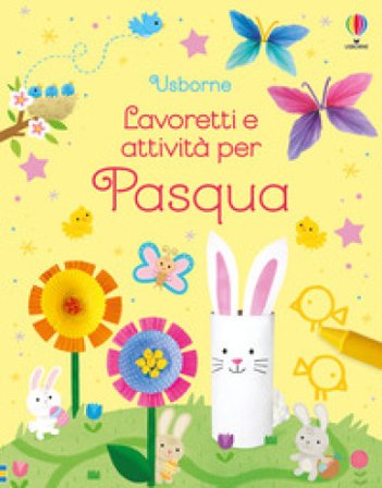 Lavoretti e attività per Pasqua. Ediz. a colori Kate Nolan