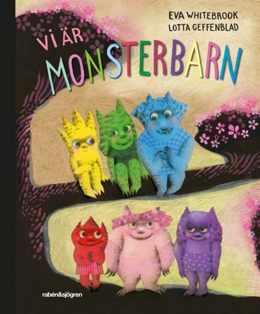 Vi är monsterbarn - Bok av Lotta Geffenblad & Eva Whitebrook - Inbunden