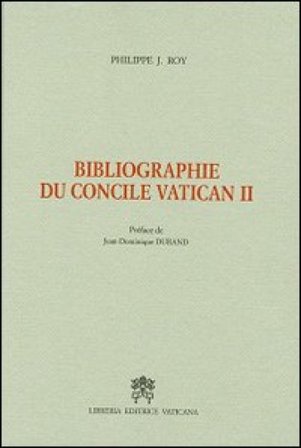 Bibliographie du Concile Vatican II Philippe J. Roy