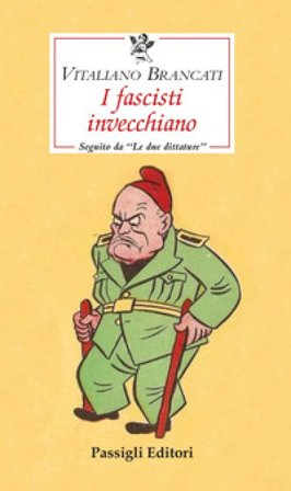 I fascisti invecchiano seguito da «Le due dittature» Vitaliano Brancati