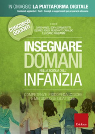 Insegnare domani nella scuola dell'infanzia. Competenze psicopedagogiche e metodologie didattiche. Con Contenuto digitale per accesso online