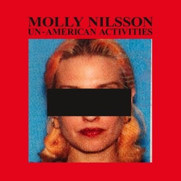 Un-american activities MOLLY NILSSON