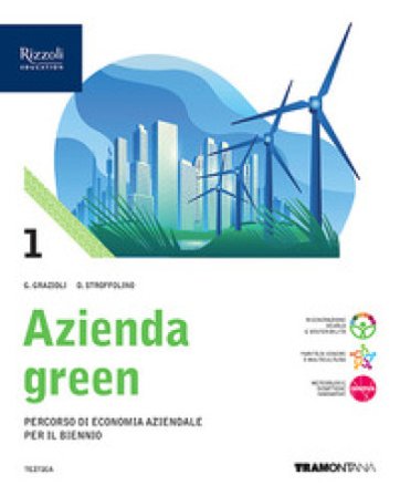 Azienda green. Con Quaderno. Per le Scuole superiori. Con e-book. Con espansione online. Vol. 1 Germana Grazioli