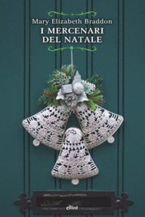 I mercenari del Natale Mary Elizabeth Braddon