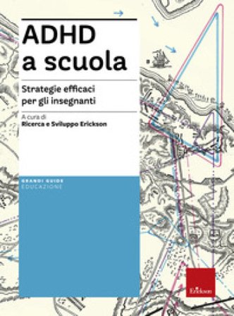 ADHD a scuola. Strategie efficaci per gli insegnanti Dario Ianes