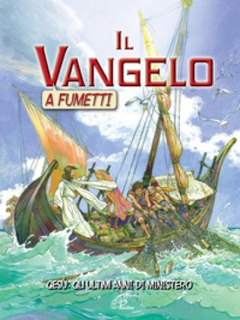 Il Vangelo a fumetti. Gesù: gli ultimi anni di ministero Ben Alex