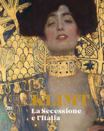Klimt. La secessione e l'Italia. Ediz. a colori