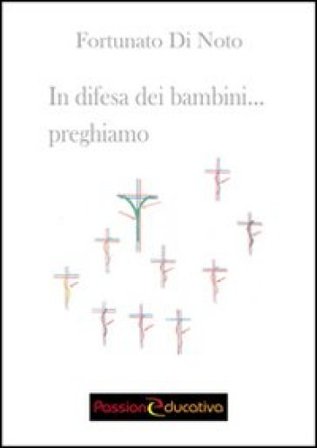 In difesa dei bambini... preghiamo Fortunato Di Noto