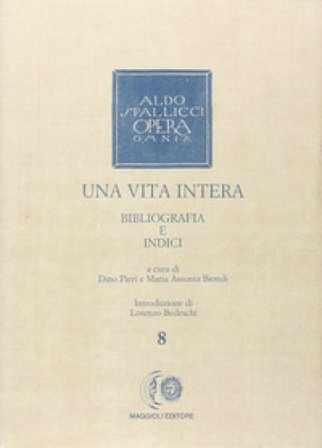 Una vita intera Aldo Spallicci