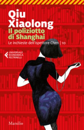 Il poliziotto di Shanghai. Le inchieste dell'ispettore Chen. Vol. 10 Xiaolong Qiu