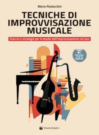 Tecniche di improvvisazione musicale. Esercizi e strategie per lo studio dell'improvvisazione nel jazz. Metodo. Con File audio per il download. Con 