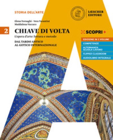 Chiave di volta. Per le Scuole superiori. Con ebook. Con espansione online. Vol. 2: Dal tardo antico al gotico internazionale Elena Tornaghi