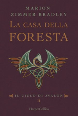 La casa della foresta. Il ciclo di Avalon. Vol. 2 Marion Zimmer Bradley