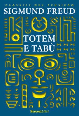 Totem e tabù. Ediz. integrale Sigmund Freud