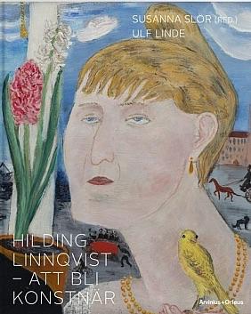Hilding Linnqvist : att bli konstnär - Bok av Susanna Slöör & Ulf Linde - Inbunden