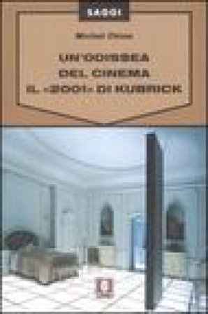 Un'odissea del cinema. Il «2001» di Kubrick Michel Chion