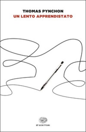 Un lento apprendistato Thomas Pynchon