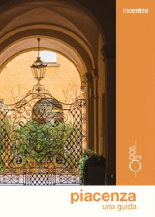 Piacenza una guida Silvia Bertonati