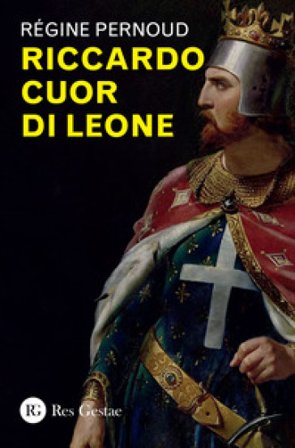 Riccardo Cuor di Leone Régine Pernoud