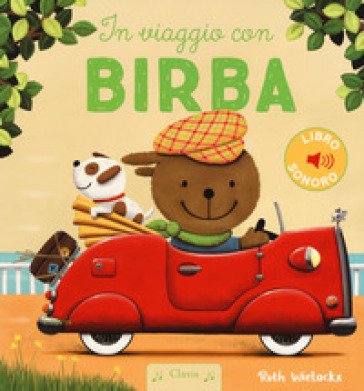 In viaggio con Birba. Ediz. a colori Ruth Wielockx