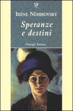 Speranze e destini: Fraternità-La magia-Nascita di una rivoluzione Irene Némirovsky