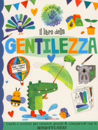 Il libro della gentilezza. Ediz. a colori